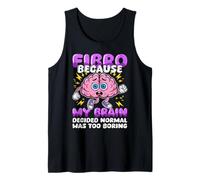 Fibro Porque lo Normal era Demasiado Aburrido Conciencia sobre la fibromialgia Camiseta sin Mangas