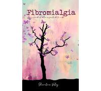 Fibromialgia: Cuando el dolor es parte de tu vida