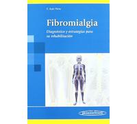 Fibromialgia: Diagnóstico y estrategias para su rehabilitación