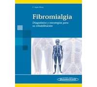 Fibromialgia. Diagnóstico y estrategias para su rehabilitación | Carlos Luis Ayán Pérez