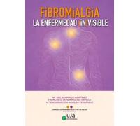 Fibromialgia: la enfermedad (in)visible (Ciencias Experimentales y de la Salud)