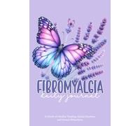 Fibromyalgia Daily Journal: A Month of Mindful Tracking, Gentle Routines, and Honest Reflections