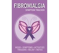 Fibromyalgia Daily Tracker: Simple Symptom Journal for Pain, Fatigue, Mood & Triggers