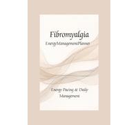 Fibromyalgia Energy Pacing Planner: Daily Energy Management, Fatigue Tracking & Gentle Activity Planning for Chronic Pain