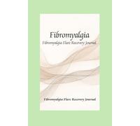 Fibromyalgia Flare Recovery Journal: Gentle Support for Flare-Ups, Pain Relief Tracking & Emotional Recovery