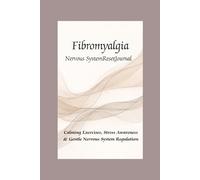 Fibromyalgia Nervous System Reset Journal: Daily Regulation, Stress Tracking & Gentle Healing for Chronic Pain