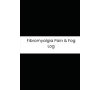 Fibromyalgia Pain & Fog Log: Six-Month Daily Tracker for Widespread Pain, Fibro Fog, Sleep Quality, and Touch Sensitivity