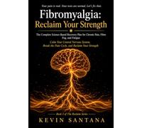 Fibromyalgia: Reclaim Your Strength: The Complete Science-Based Recovery Plan for Chronic Pain, Fibro Fog, and Fatigue - Calm Your Central Nervous ... Reclaim Your Strength (The Reclaim Series)