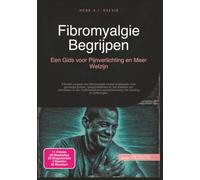 Fibromyalgie Begrijpen: Een Gids voor Pijnverlichting en Meer Welzijn (Reumatologie)