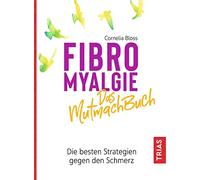 Fibromialgia – El libro motivador: Las mejores estrategias contra el dolor – TRIAS Verlag