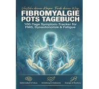 Fibromyalgie & POTS Tagebuch: Der Symptom-Tracker bei FMS, Dysautonomie & chronische Fatigue: Strukturiertes Ausfüllbuch inkl. Schellong-Protokoll, ... zur Dokumentation für den Arzt