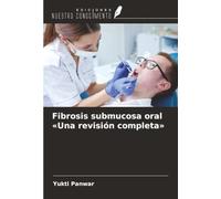 Fibrosis submucosa oral «Una revisión completa»
