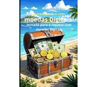 “fica rico com moedas digitais": jornada para a riqueza com moedas digitais