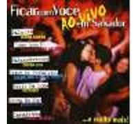 Ficar Com Voce Em Salvador - Ficar Com Voce Em Salvador-Ao