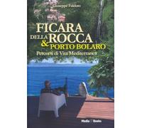 Ficara della Rocca & Porto Bolaro. Percorsi di vita mediterranea
