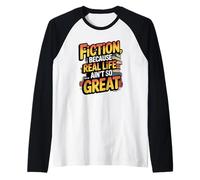Ficción, Porque la Vida Real no es Tan Buena Camiseta Manga Raglan