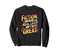 Ficción, Porque la Vida Real no es Tan Buena Sudadera