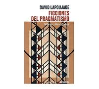 Ficciones del Pragmatismo – Ensayos – Cactus