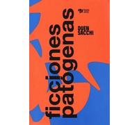 Ficciones patógenas | Duen Sacchi