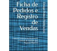 Ficha de Pedidos e Registro de Vendas: Caderno Comercial de Orçamentos e Controle de Entregas para Pequenos Negócios
