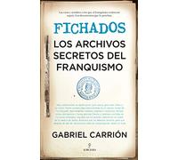 Fichados. Los archivos secretos Del Franquism (Historia)