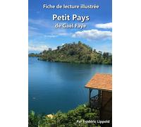 Fiche de lecture illustrée - Petit Pays, de Gaël Faye: Résumé et analyse détaillée de l'œuvre