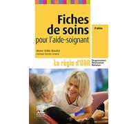 Fiches de soins pour l'aide-soignant: La règle d'ORR (Organisation - Réalisation - Relation)