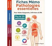 Fiches Mémo Pathologies essentielles: Pour Aides-Soignants, Infirmiers & IPA