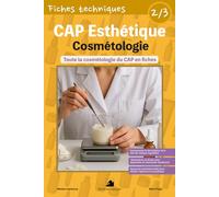 Fiches techniques - CAP Esthétique - 2/3 La Cosmétologie: Toute la cosmétologie du CAP en fiches