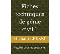 Fiches techniques de génie civil 1: Tutoriel pour les débutants