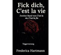 Fick dich, C´est la vie: Zweiter Band von C´est la vie, C´est la fin