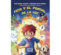 Fico y el portal de la voz. Colección de cuentos para la adquisición de los fonemas con actividades para la estimulación integral del lenguaje: 1 (ECU)