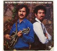 FICTION BROTHERS - FICTION BROTHERS-things are coming my way FLYING FISH (LP vinyl record)