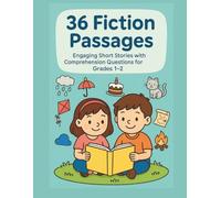 Fiction Reading Comprehension Passages for Grades 1-2: 36 Engaging Short Stories with Comprehension Questions and Answer Keys | CCSS Aligned Reading Practice for Early Fluency and Critical Thinking