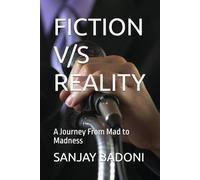 FICTION V/S REALITY: A Journey From Mad to Madness