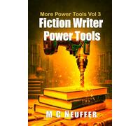 Fiction Writer Power Tools: Volume 3