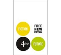 Fiction4thefuture: Free New Fiction (ebook)