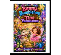 FICTIONAL FRIENDS: Benny Bumblehop & Tina Twinkletoes 's The Great Glittery Garden Adventure