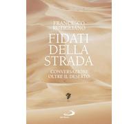 Fidati della strada. Conversazioni oltre il deserto (Parola di Dio. Seconda serie)