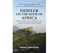 Fiddler on the Roof of Africa: How to Fail Successfully as a Peace Corps Volunteer