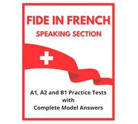 FIDE in French, Speaking Section: Preparation for A1, A2 and B1 Levels