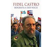 Fidel Castro: Biografía a dos voces (Biografías y Memorias)