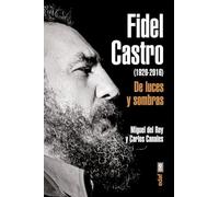 FIDEL CASTRO. DE LUCES Y SOMBRAS (Clío crónicas de la historia)