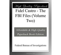 Fidel Castro - The FBI Files (Volume Two)