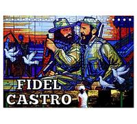 FIDEL CASTRO (Tischkalender 2026 DIN A5 quer), CALVENDO Monatskalender: Plakate, Fotos und Gemälde von Fidel Castro in Havanna