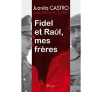 Fidel Et Raul Mes Frères - Lhistoire Secrète (ebook)