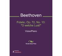 Fidelio, Op. 72, No. 10: "O welche Lust!" Sheet Music (Voice/Piano)