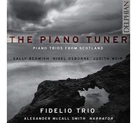 Fidelio Trio - The Piano Tuner: Contemporary Piano Trios From Scotland