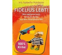Fidelius lebt!: Was passieren kann, wenn ein Avatar aus dem Smartphone fällt