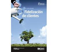 Fidelización De Clientes (2ª Ed.) (Libros profesionales)